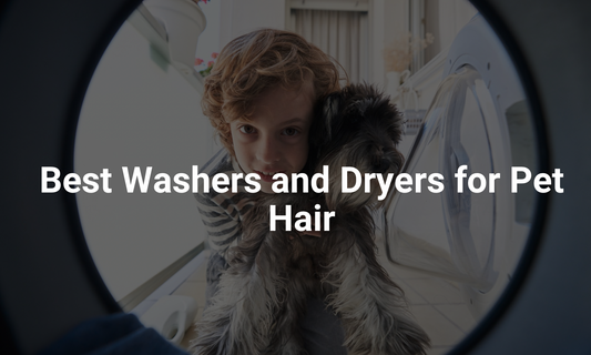 Best Washers and Dryers for Pet Hair