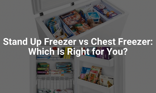Stand Up Freezer vs Chest Freezer: Which Is Right for You?