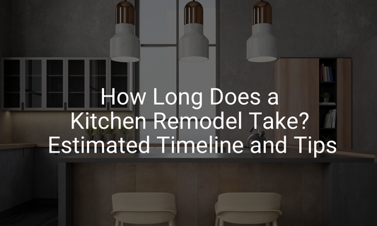 How Long Does a Kitchen Remodel Take? Estimated Timeline and Tips