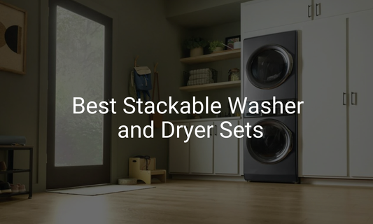 Best Stackable Washer and Dryer Sets