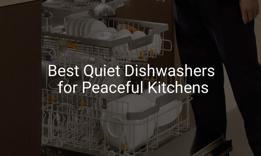 Best Quiet Dishwashers for Peaceful Kitchens