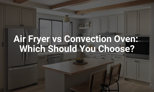 Air Fryer vs Convection Oven: Which Should You Choose?