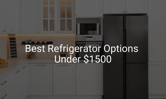 Best Refrigerator Options Under $1500