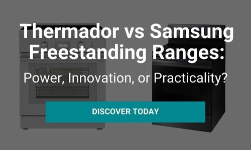 Thermador vs Samsung Freestanding Ranges: Power, Innovation, or Practicality?